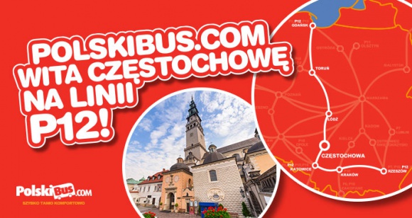 PolskiBus.com wita Częstochowę na linii P12! 5 nowych miast i jeszcze więcej po Turystyka, BIZNES - Już od 5 maja autokary PolskiBus.com kursujące na linii P12 będą zatrzymywały się na nowym przystanku w Częstochowie!