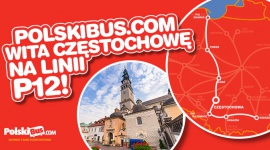 PolskiBus.com wita Częstochowę na linii P12! 5 nowych miast i jeszcze więcej po