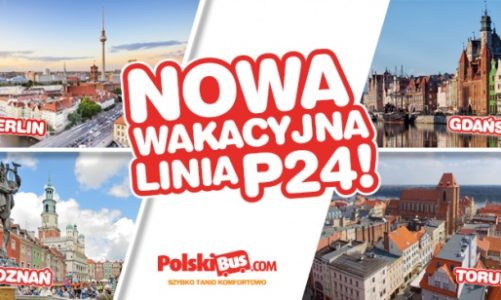 Nowa wakacyjna linia P24 Gdańsk – Toruń – Poznań – Berlin! Limitowana oferta Po